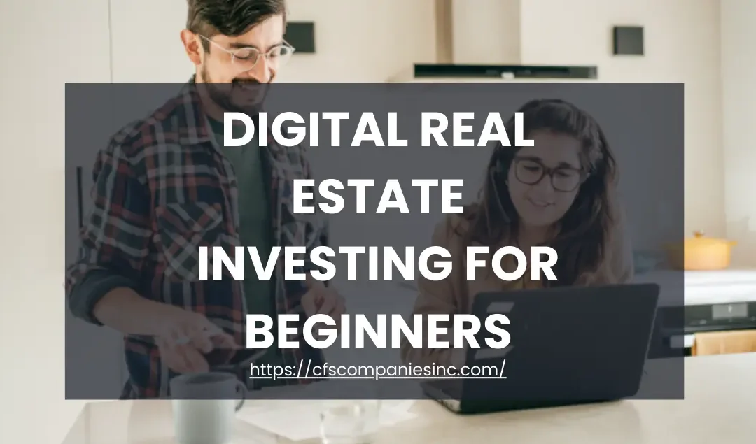 Digital Real Estate Investing for Beginners